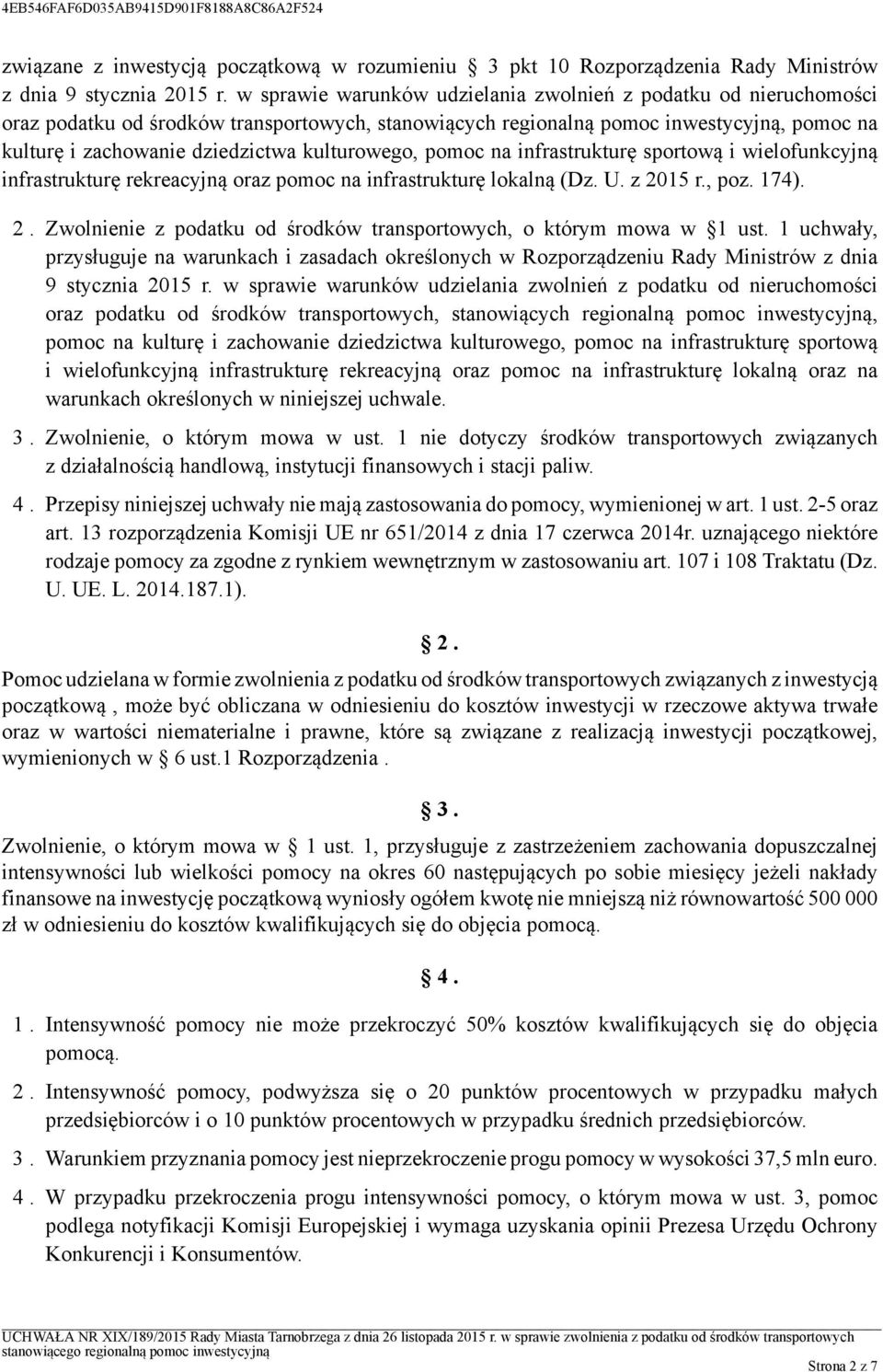 kulturowego, pomoc na infrastrukturę sportową i wielofunkcyjną infrastrukturę rekreacyjną oraz pomoc na infrastrukturę lokalną (Dz. U. z 20