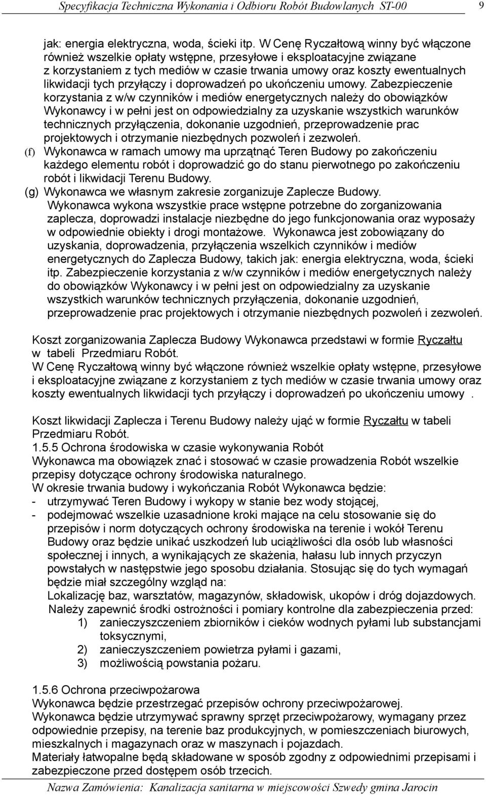 przyłączy i doprowadzeń po ukończeniu umowy.