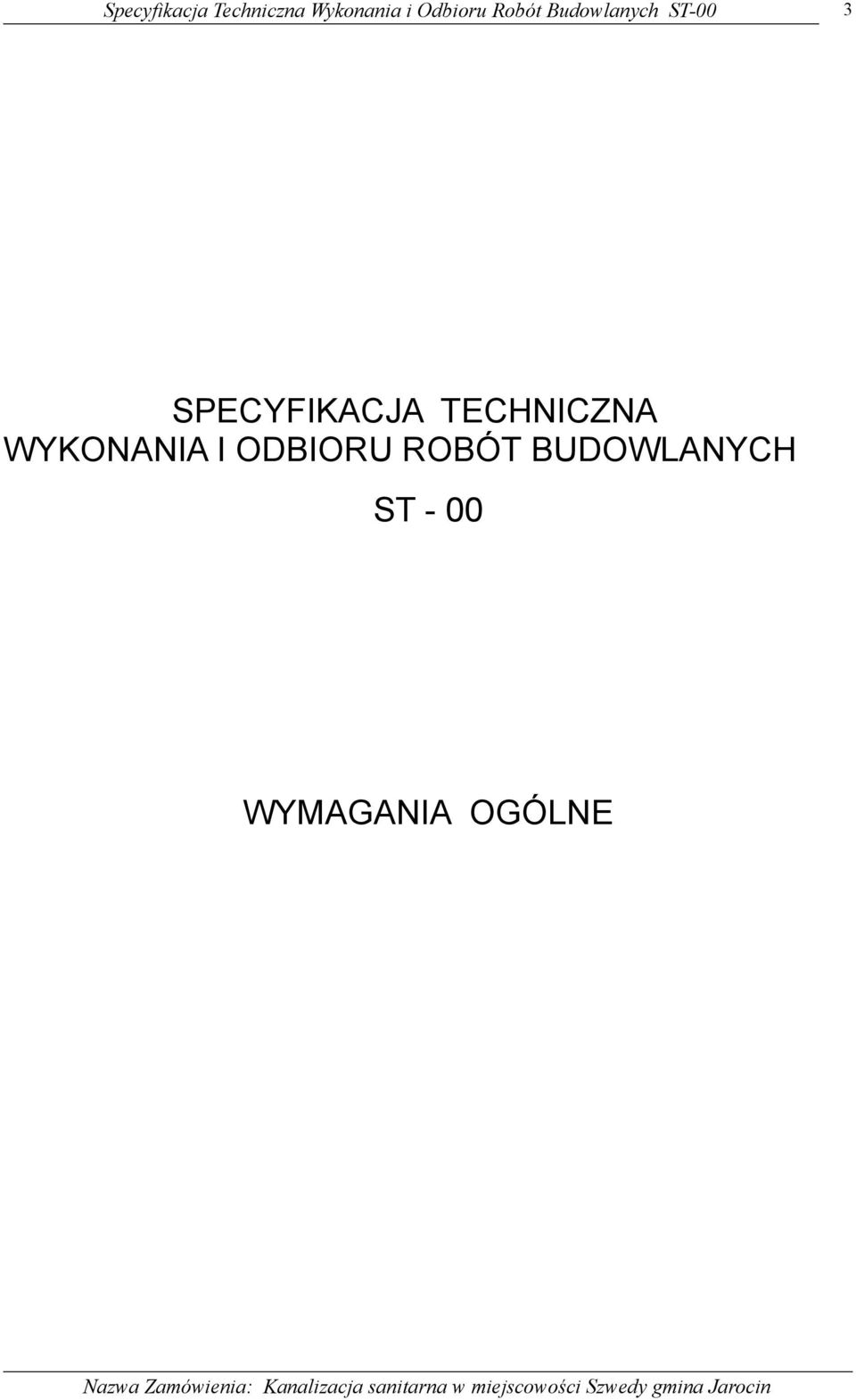 ODBIORU ROBÓT BUDOWLANYCH ST - 00 WYMAGANIA OGÓLNE Nazwa