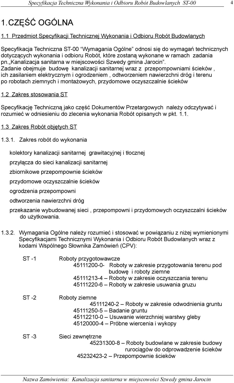 które zostaną wykonane w ramach zadania pn. Kanalizacja sanitarna w miejscowości Szwedy gmina Jarocin.