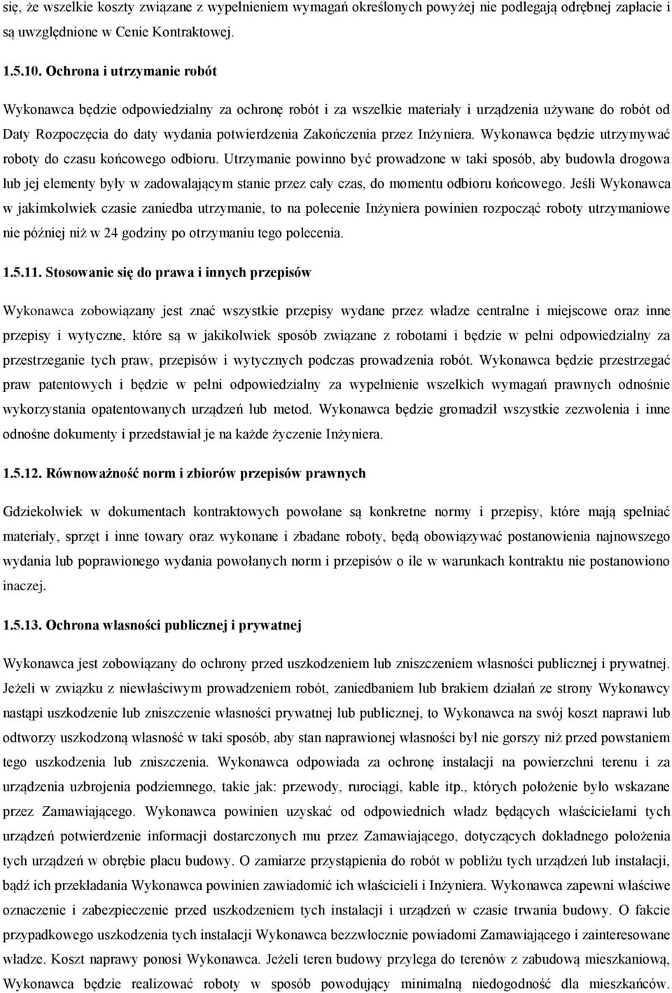 Inżyniera. Wykonawca będzie utrzymywać roboty do czasu końcowego odbioru.