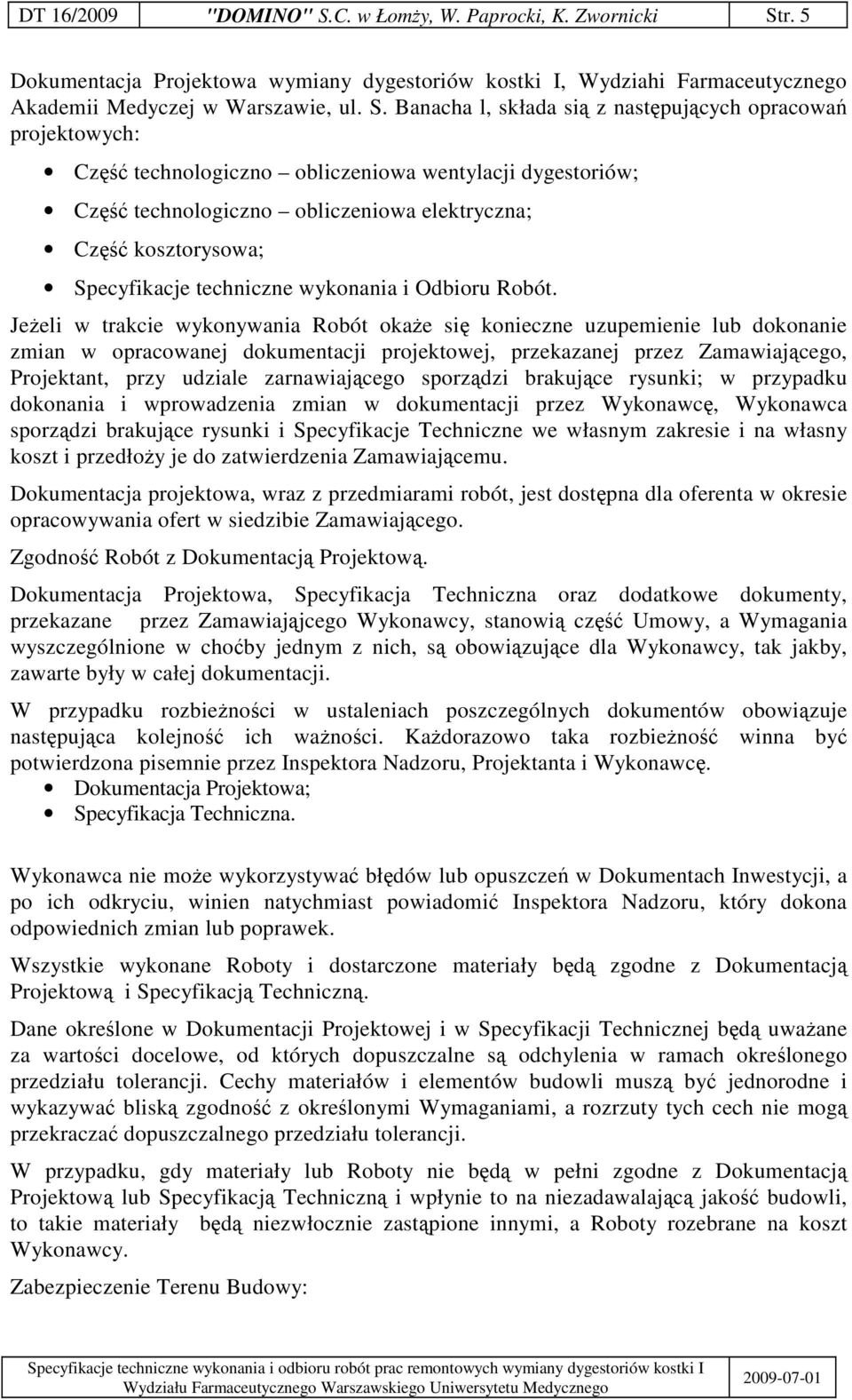 r. 5 Dokumentacja Projektowa wymiany dygestoriów kostki I, Wydziahi Farmaceutycznego Akademii Medyczej w Warszawie, ul. S.