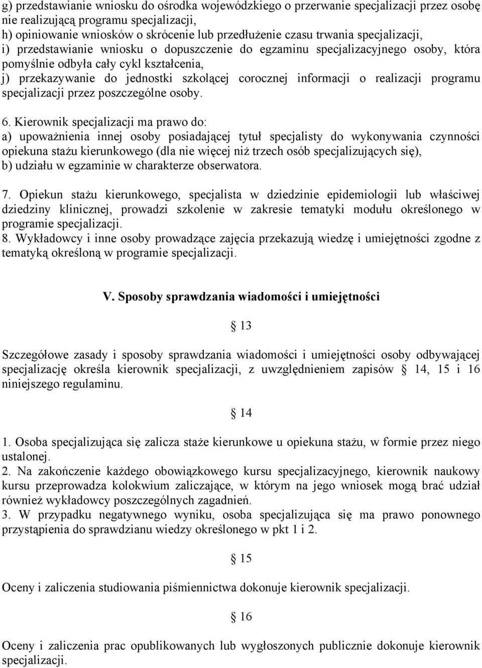 o realizacji programu specjalizacji przez poszczególne osoby. 6.