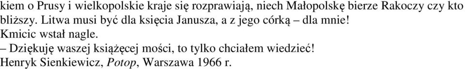 Litwa musi być dla księcia Janusza, a z jego córką dla mnie!