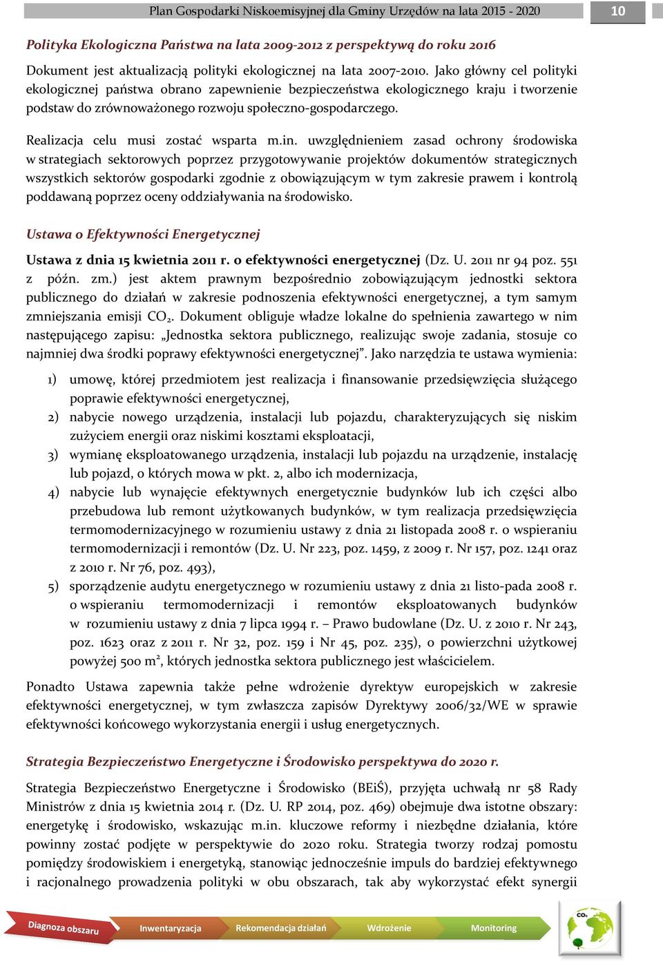 Realizacja celu musi zostać wsparta m.in.