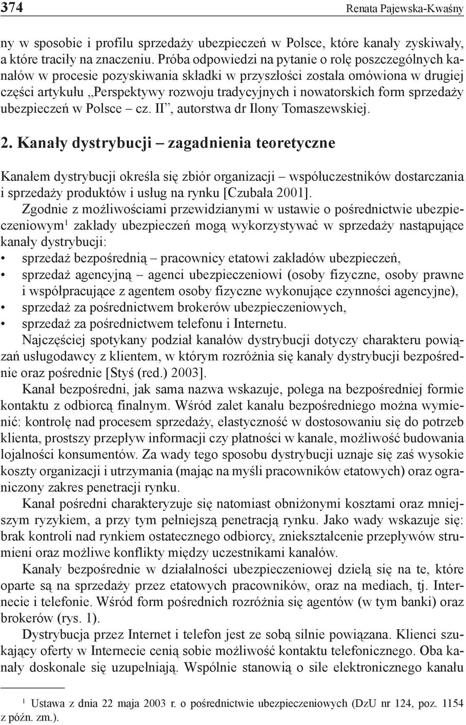 sprzedaży ubezpieczeń w Polsce cz. II, autorstwa dr Ilony Tomaszewskiej. 2.