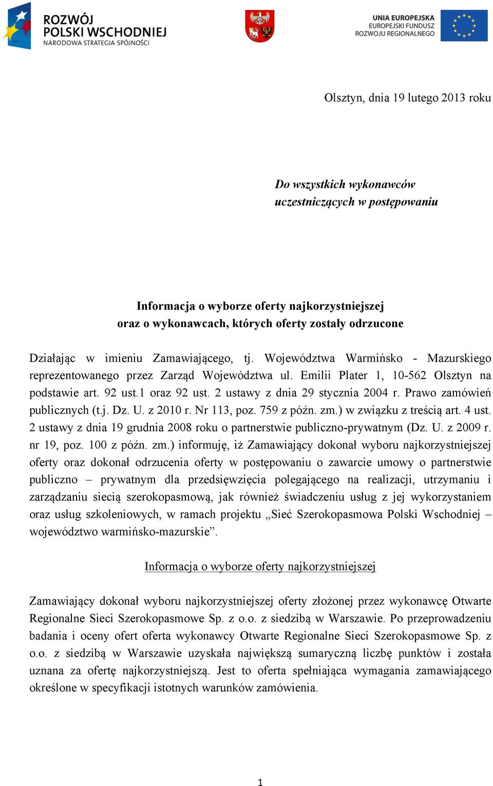 2 ustawy z dnia 29 stycznia 2004 r. Prawo zamówień publicznych (t.j. Dz. U. z 2010 r. Nr 113, poz. 759 z późn. zm.) w związku z treścią art. 4 ust.