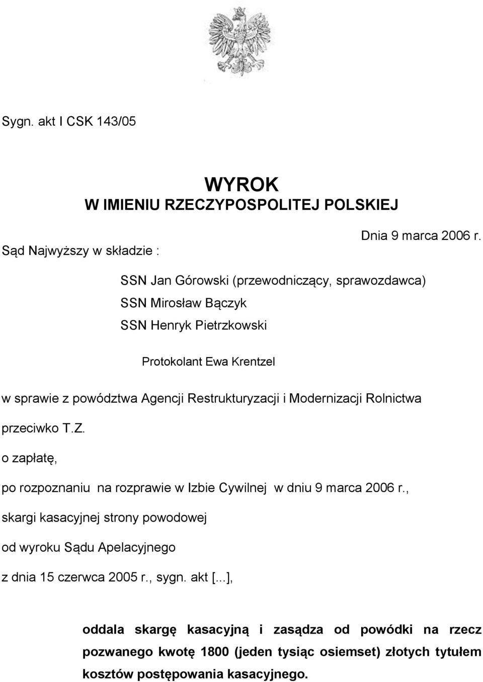 Restrukturyzacji i Modernizacji Rolnictwa przeciwko T.Z. o zapłatę, po rozpoznaniu na rozprawie w Izbie Cywilnej w dniu 9 marca 2006 r.