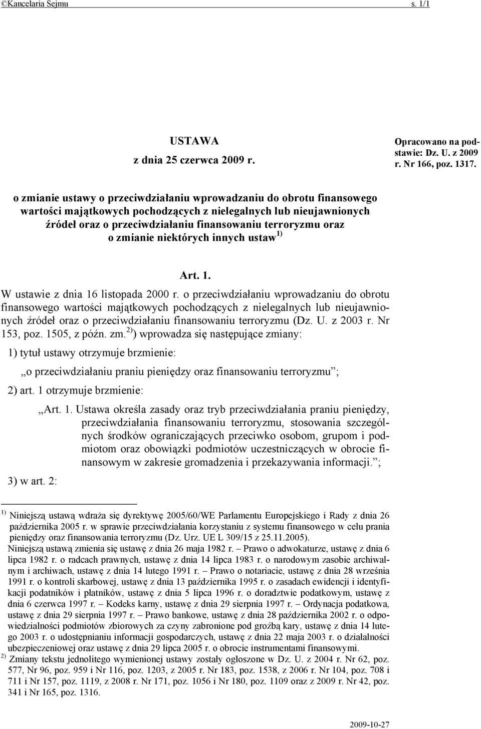 o zmianie niektórych innych ustaw 1) Art. 1. W ustawie z dnia 16 listopada 2000 r.