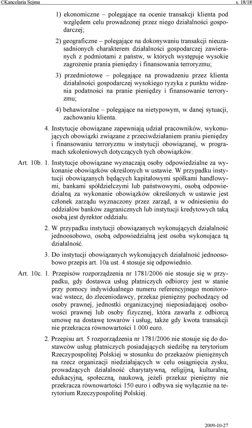 charakterem działalności gospodarczej zawieranych z podmiotami z państw, w których występuje wysokie zagrożenie prania pieniędzy i finansowania terroryzmu; 3) przedmiotowe polegające na prowadzeniu