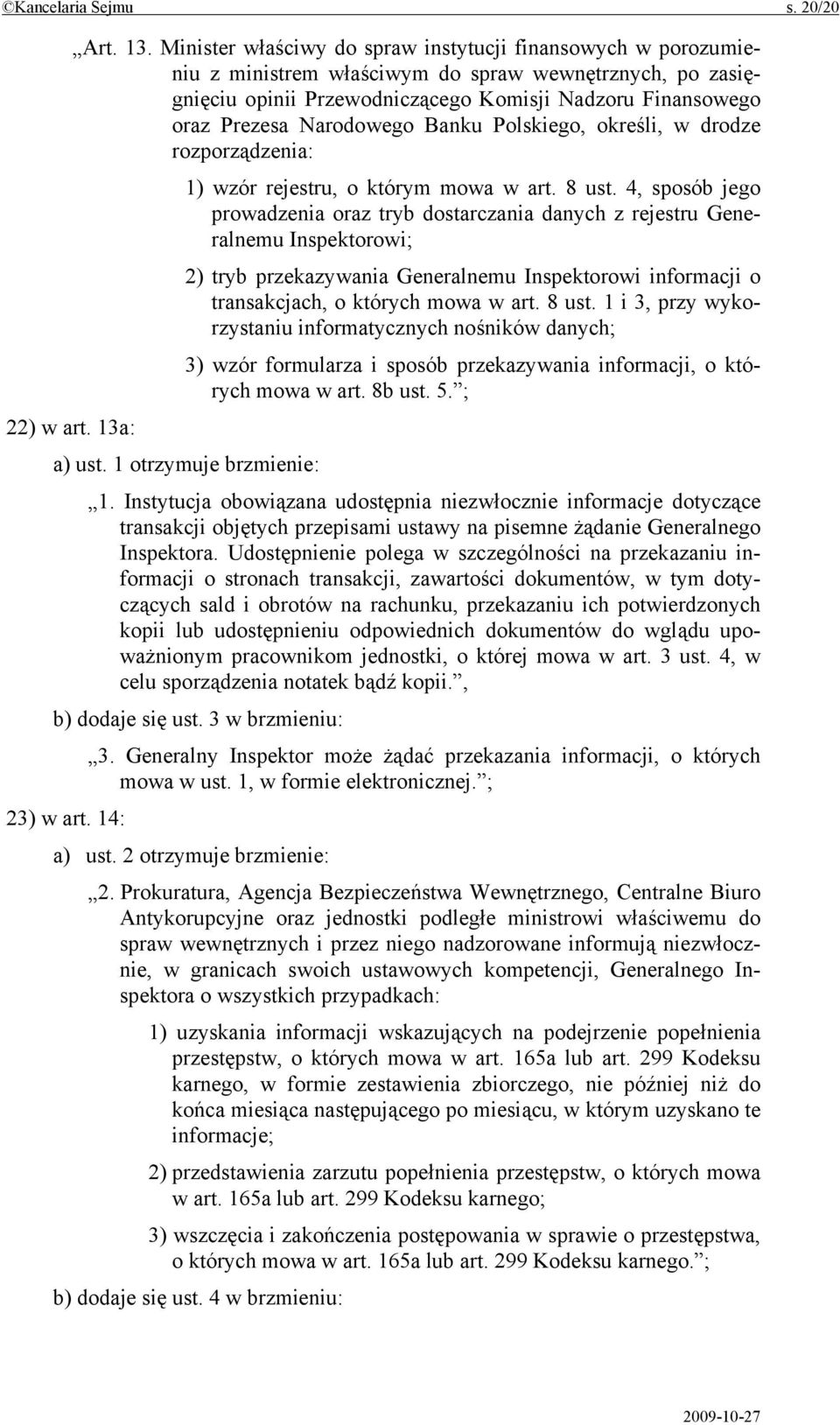 Narodowego Banku Polskiego, określi, w drodze rozporządzenia: 1) wzór rejestru, o którym mowa w art. 8 ust.