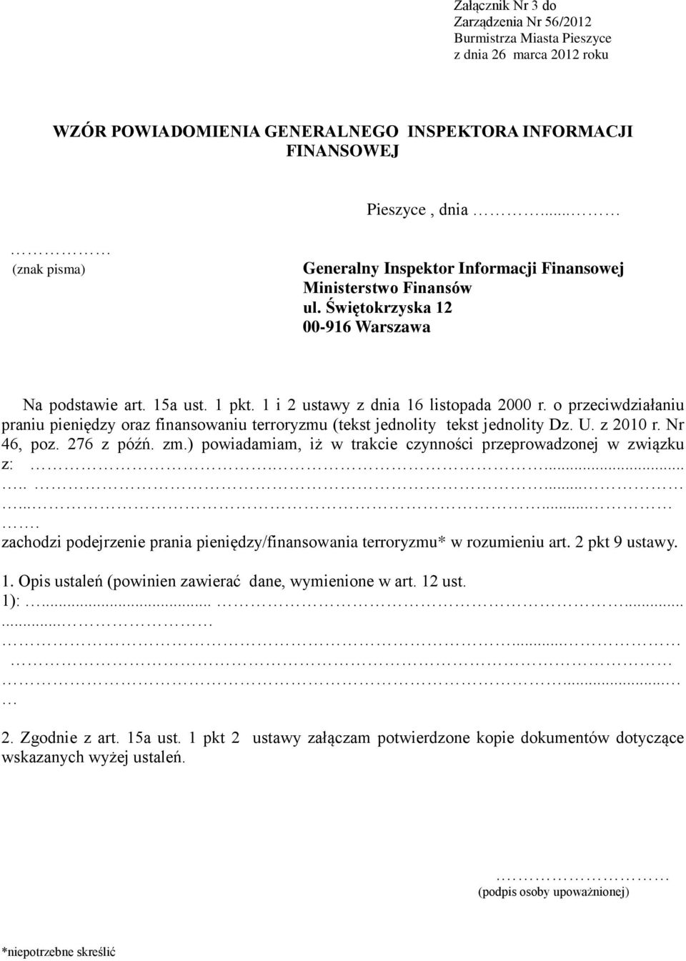 o przeciwdziałaniu praniu pieniędzy oraz finansowaniu terroryzmu (tekst jednolity tekst jednolity Dz. U. z 2010 r. Nr 46, poz. 276 z późń. zm.