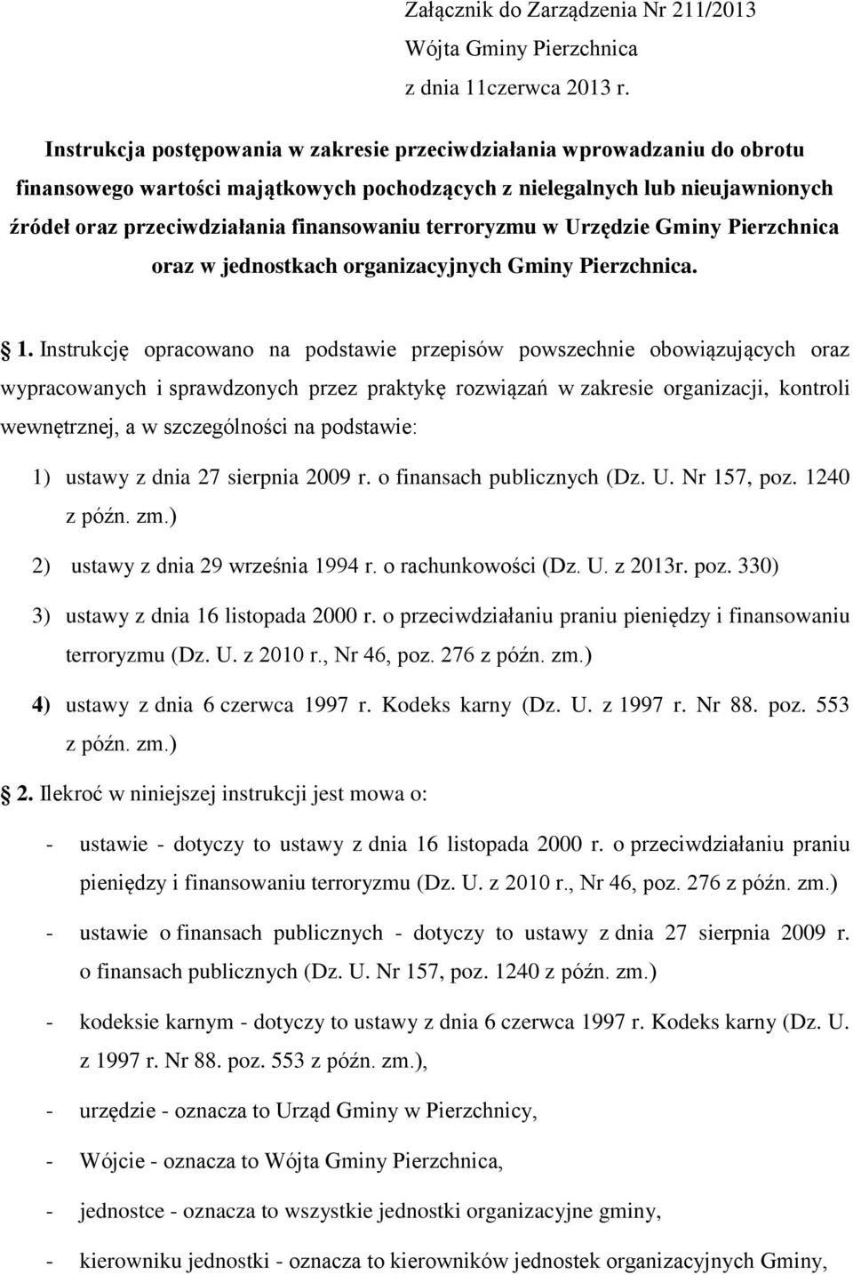 terroryzmu w Urzędzie Gminy Pierzchnica oraz w jednostkach organizacyjnych Gminy Pierzchnica. 1.