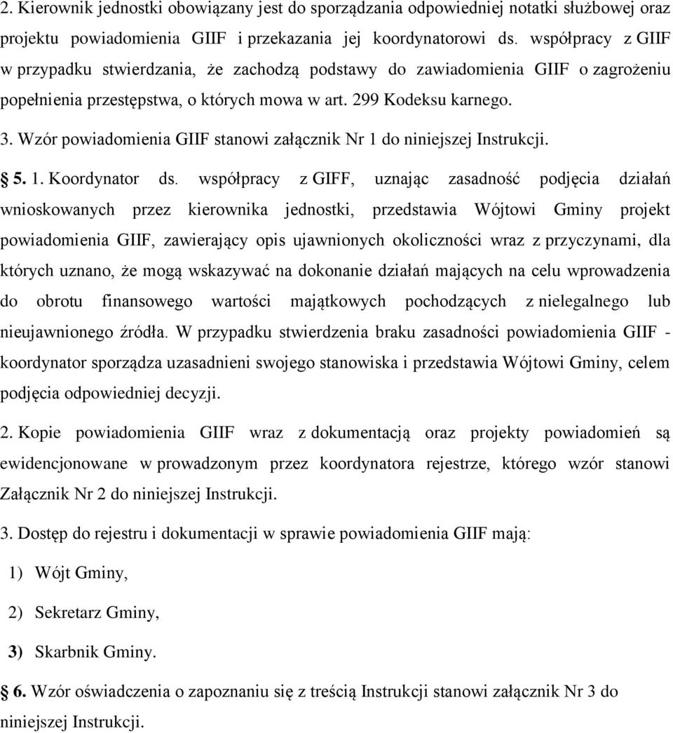 Wzór powiadomienia GIIF stanowi załącznik Nr 1 do niniejszej Instrukcji. 5. 1. Koordynator ds.