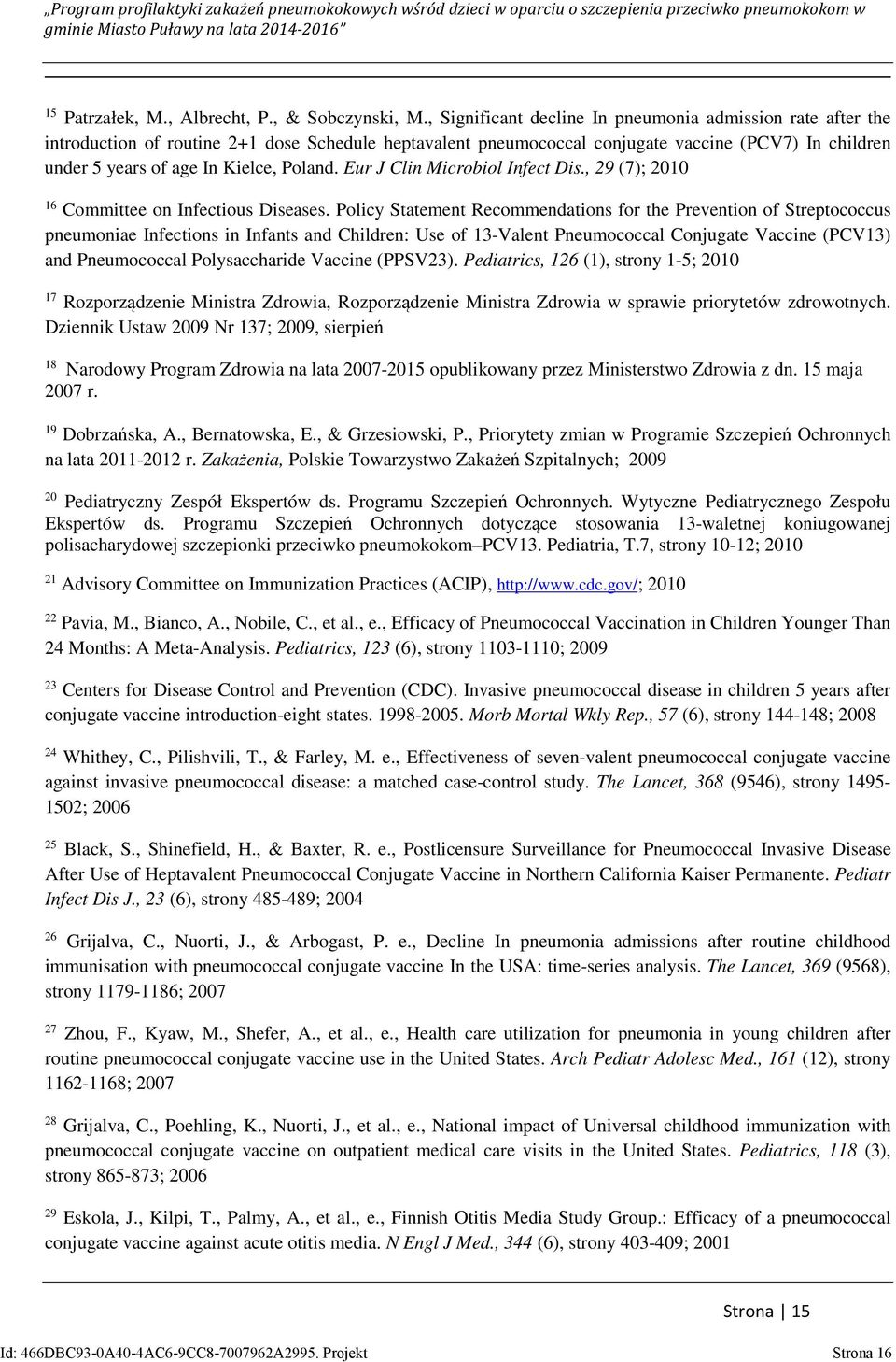 Poland. Eur J Clin Microbiol Infect Dis., 29 (7); 2010 16 Committee on Infectious Diseases.