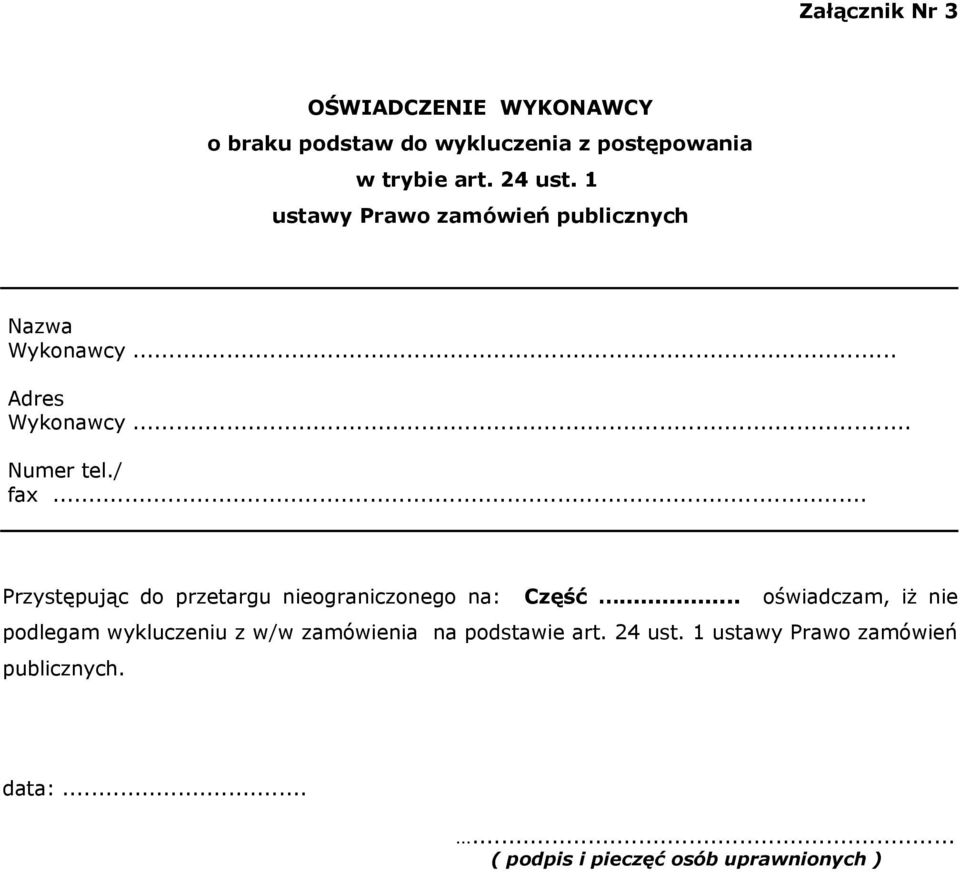 .. Przystępując do przetargu nieograniczonego na: Część.