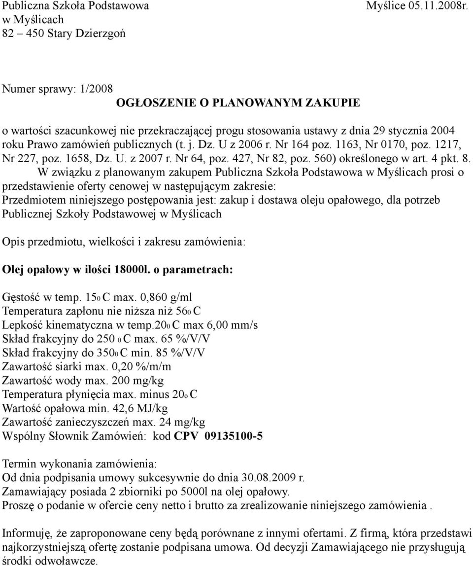 Nr 164 poz. 1163, Nr 0170, poz. 1217, Nr 227, poz. 1658, Dz. U. z 2007 r. Nr 64, poz. 427, Nr 82