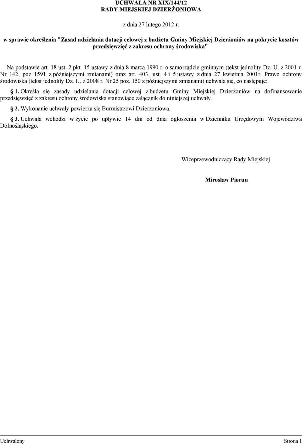 15 ustawy z dnia 8 marca 1990 r. o samorządzie gminnym (tekst jednolity Dz. U. z 2001 r. Nr 142, poz 1591 z późniejszymi zmianami) oraz art. 403. ust. 4 i 5 ustawy z dnia 27 kwietnia 2001r.