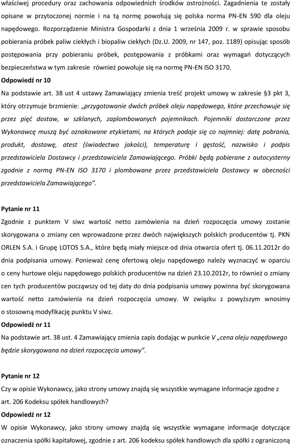 1189) opisując sposób postępowania przy pobieraniu próbek, postępowania z próbkami oraz wymagań dotyczących bezpieczeństwa w tym zakresie również powołuje się na normę PN-EN ISO 3170.