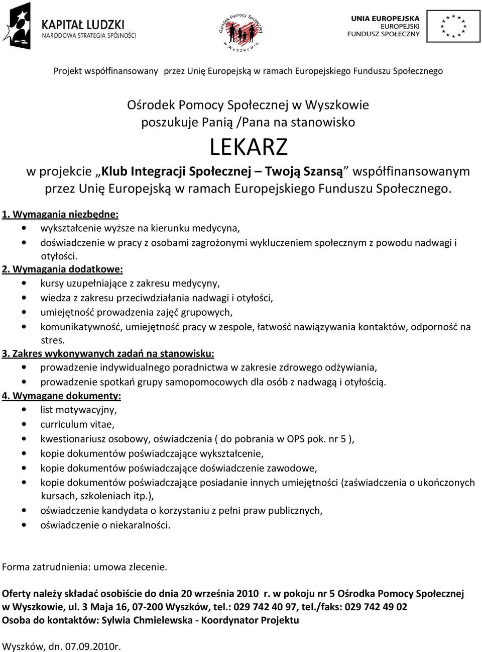 kursy uzupełniające z zakresu medycyny, wiedza z zakresu przeciwdziałania nadwagi i otyłości, prowadzenie indywidualnego poradnictwa w zakresie