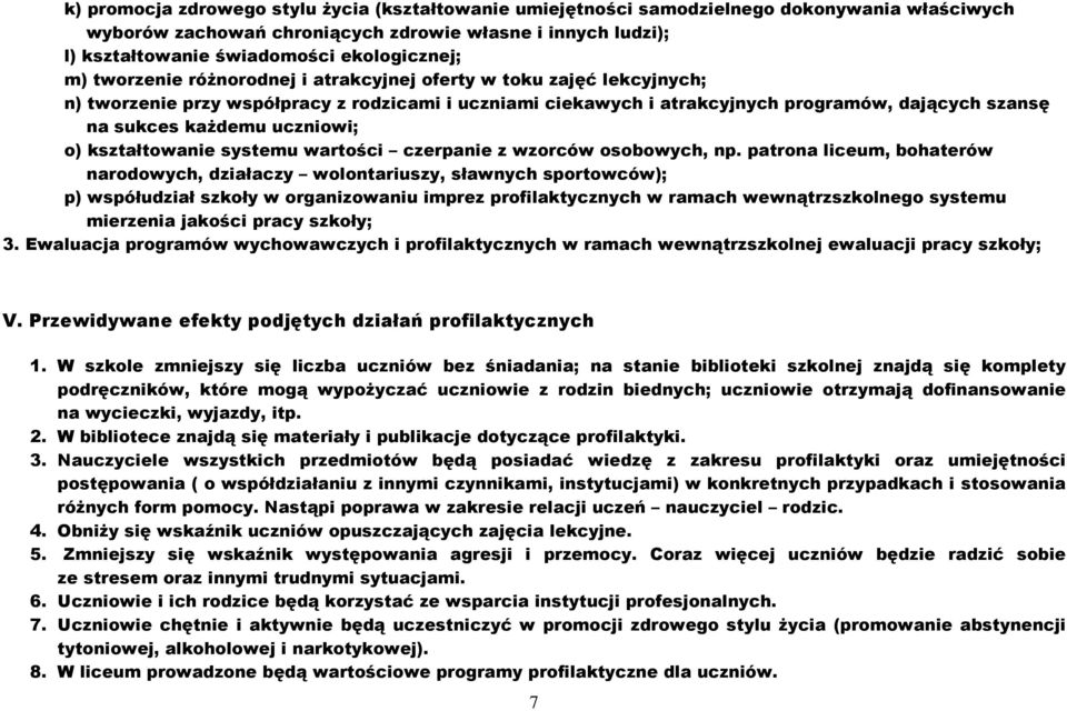 każdemu uczniowi; o) kształtowanie systemu wartości czerpanie z wzorców osobowych, np.