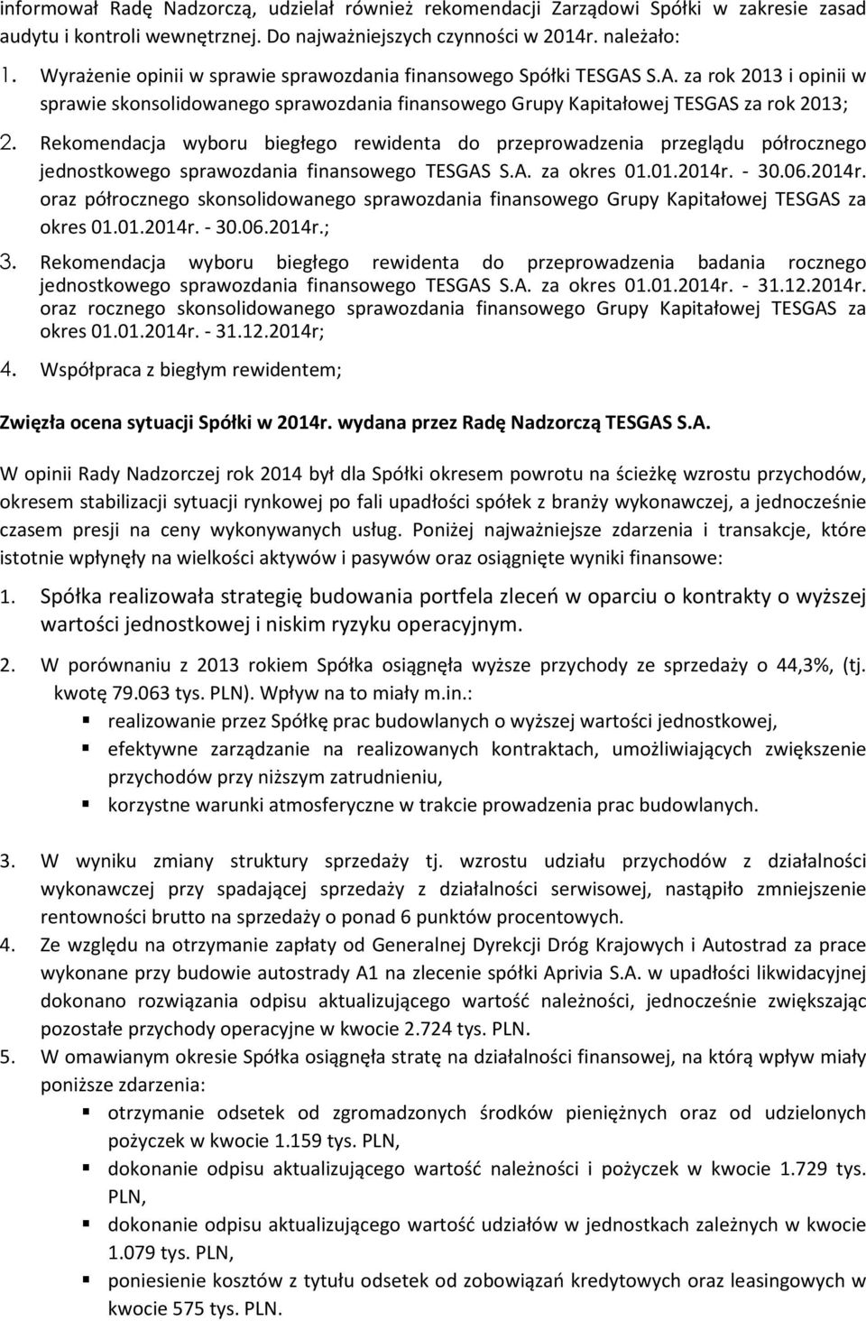 Rekmendacja wybru biegłeg rewidenta d przeprwadzenia przeglądu półrczneg jednstkweg sprawzdania finansweg TESGAS S.A. za kres 01.01.2014r.