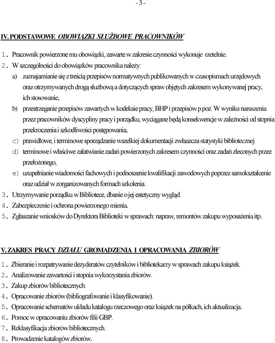 objętych zakresem wykonywanej pracy, ich stosowanie, b) przestrzeganie przepisów zawartych w kodeksie pracy, BHP i przepisów p.poż.