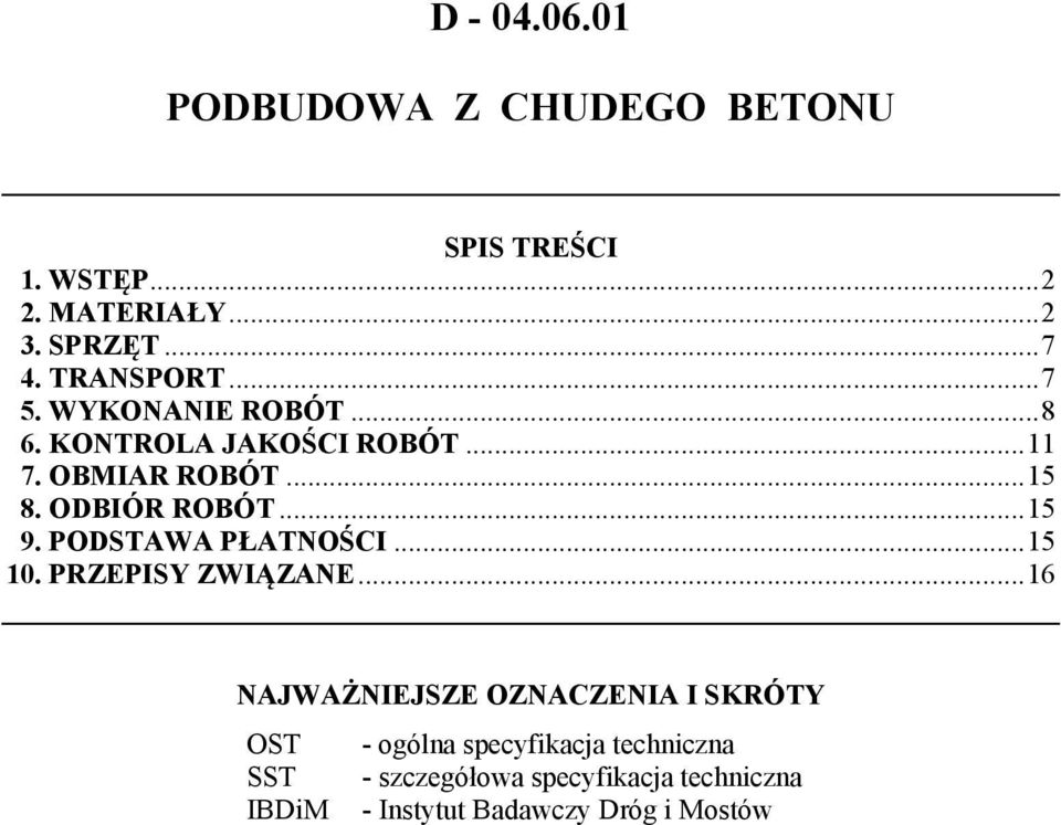 ODBIÓR ROBÓT...15 9. PODSTAWA PŁATNOŚCI...15 10. PRZEPISY ZWIĄZANE.
