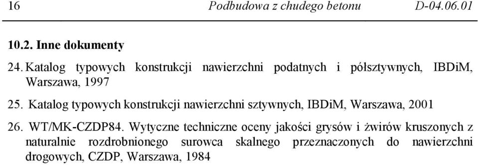 Katalog typowych konstrukcji nawierzchni sztywnych, IBDiM, Warszawa, 2001 26. WT/MK-CZDP84.