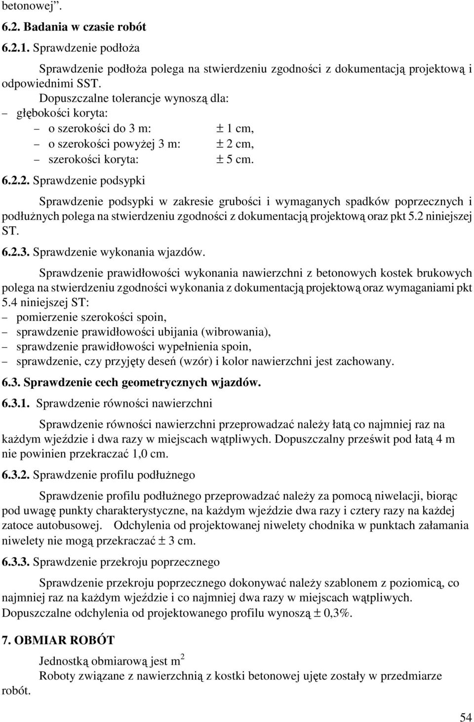 cm, szerokości koryta: ± 5 cm. 6.2.