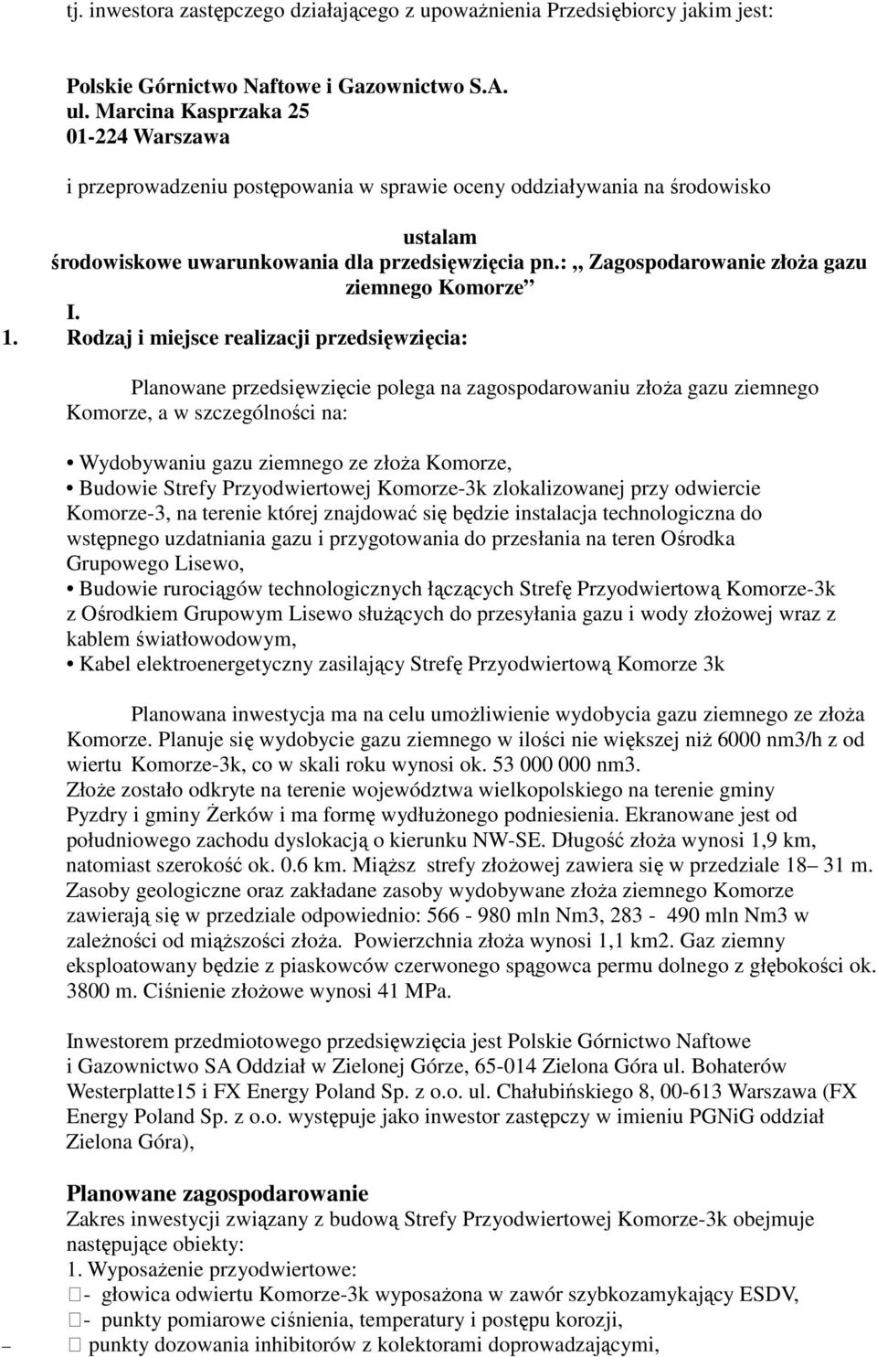 : Zagospodarowanie złoża gazu ziemnego Komorze I. 1.