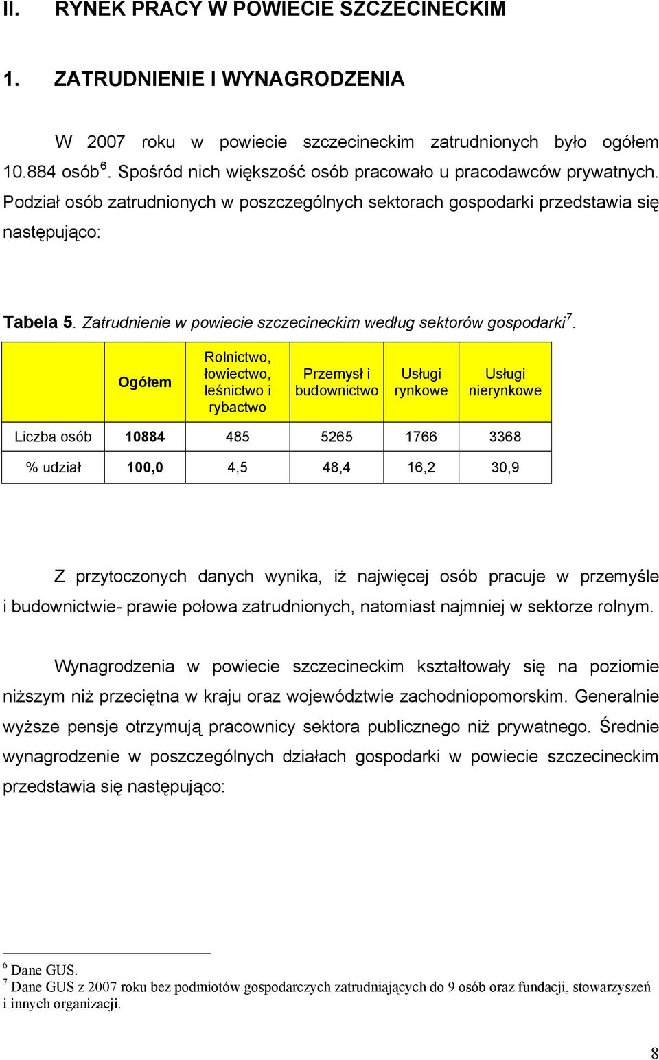 Zatrudnienie w powiecie szczecineckim według sektorów gospodarki 7.