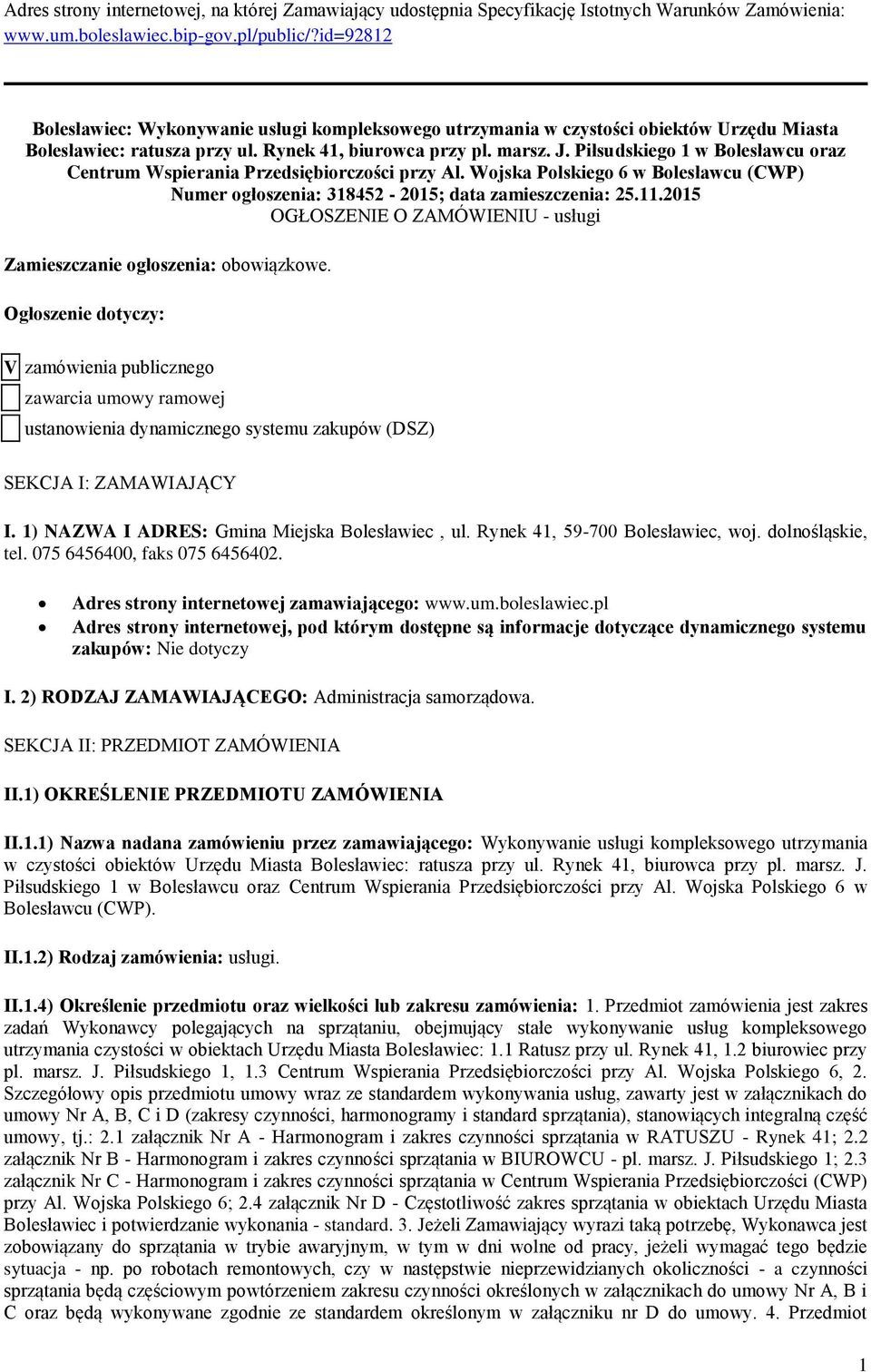 Piłsudskiego 1 w Bolesławcu oraz Centrum Wspierania Przedsiębiorczości przy Al. Wojska Polskiego 6 w Bolesławcu (CWP) Numer ogłoszenia: 318452-2015; data zamieszczenia: 25.11.