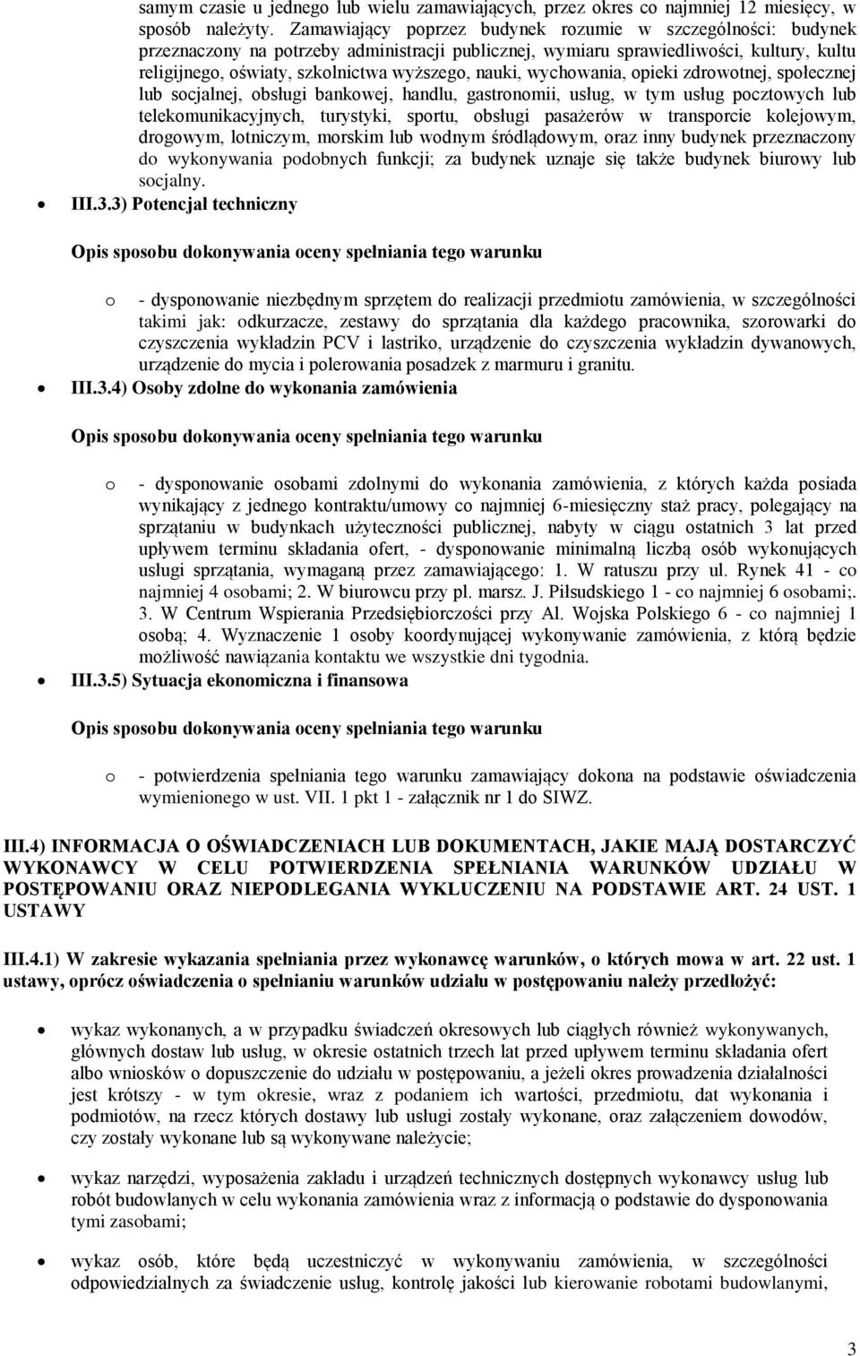 nauki, wychowania, opieki zdrowotnej, społecznej lub socjalnej, obsługi bankowej, handlu, gastronomii, usług, w tym usług pocztowych lub telekomunikacyjnych, turystyki, sportu, obsługi pasażerów w