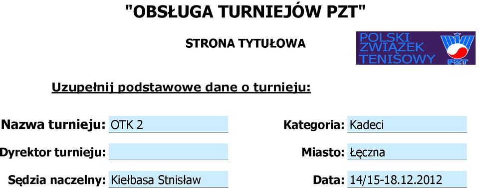 turnieju: OTK 2 Dyrektor turnieju: Sędzia