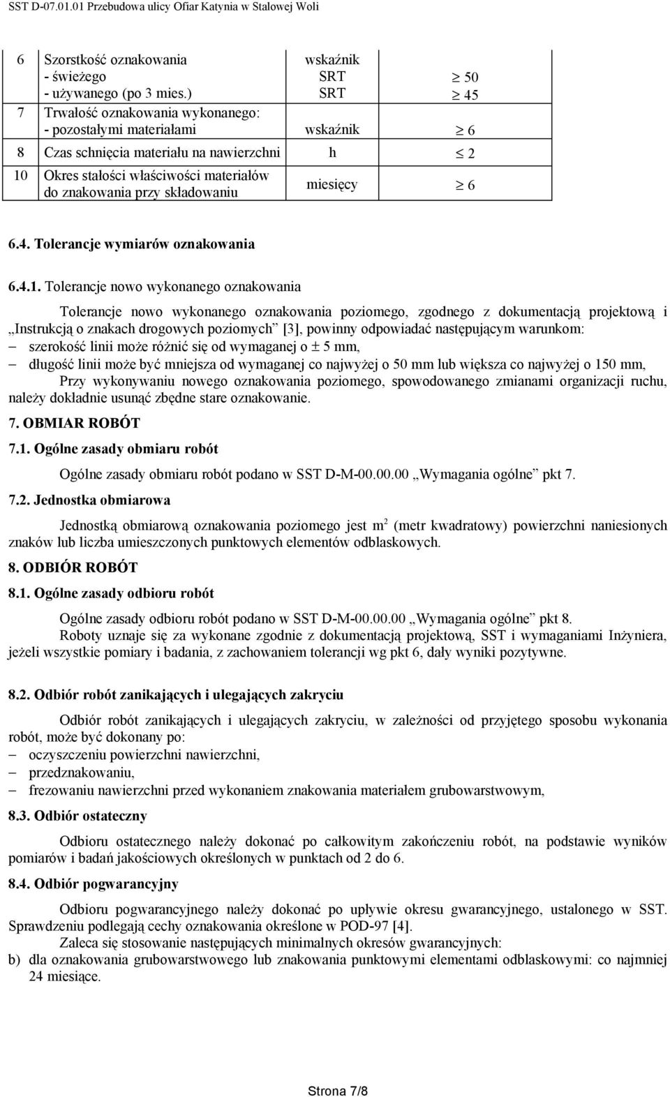 przy składowaniu miesięcy 6 6.4. Tolerancje wymiarów oznakowania 6.4.1.