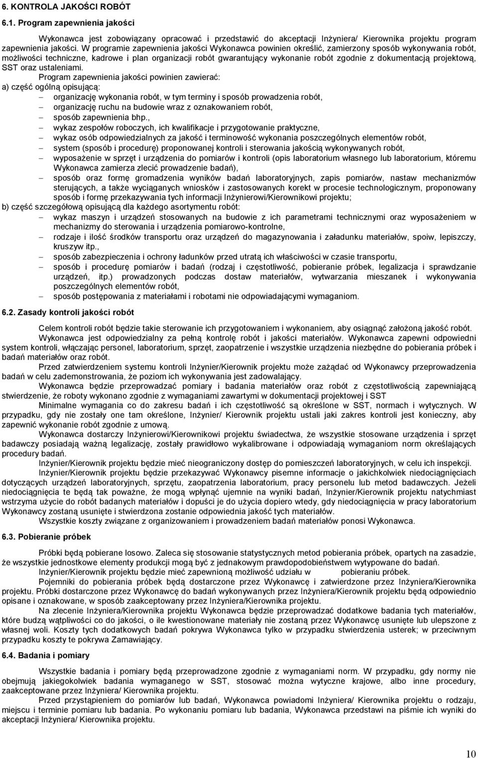 dokumentacją projektową, SST oraz ustaleniami.