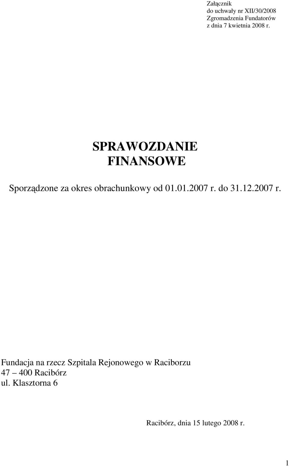 SPRAWOZDANIE FINANSOWE Sporządzone za okres obrachunkowy od 01.01.2007 r.