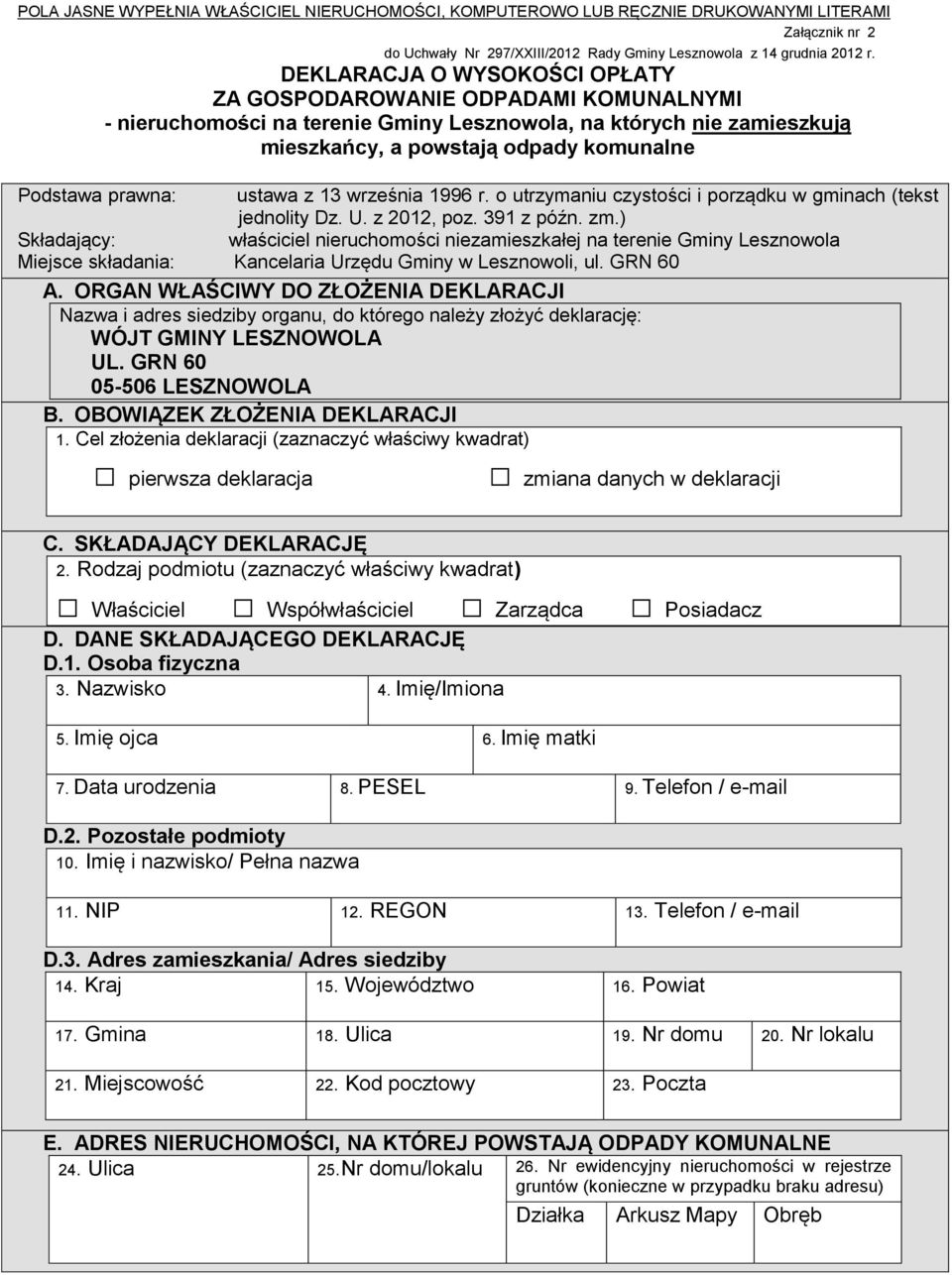 DEKLARACJA O WYSOKOŚCI OPŁATY ZA GOSPODAROWANIE ODPADAMI KOMUNALNYMI - nieruchomości na terenie Gminy Lesznowola, na których nie zamieszkują mieszkańcy, a powstają odpady komunalne ustawa z 13