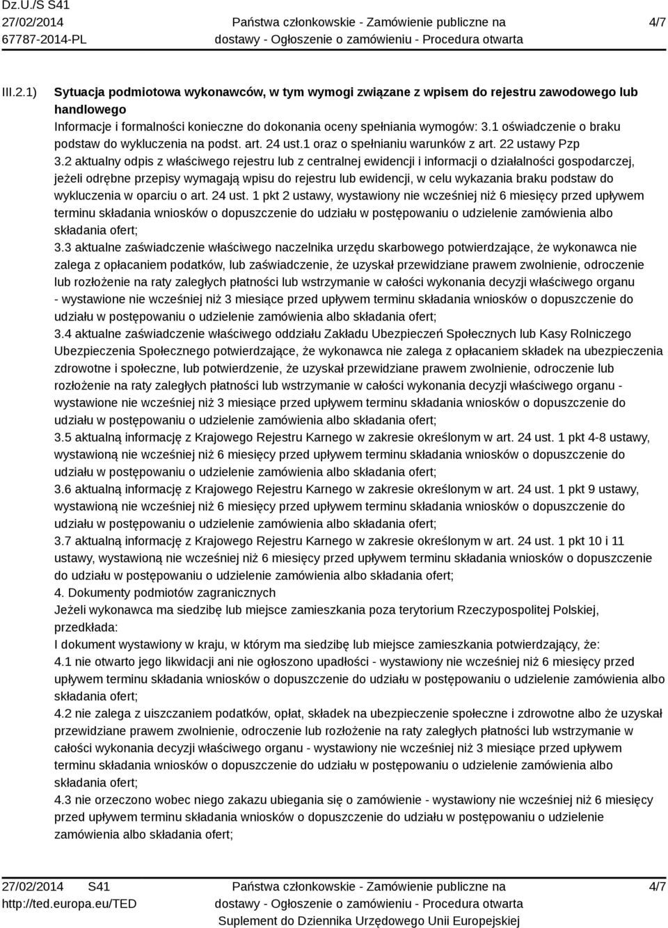 2 aktualny odpis z właściwego rejestru lub z centralnej ewidencji i informacji o działalności gospodarczej, jeżeli odrębne przepisy wymagają wpisu do rejestru lub ewidencji, w celu wykazania braku