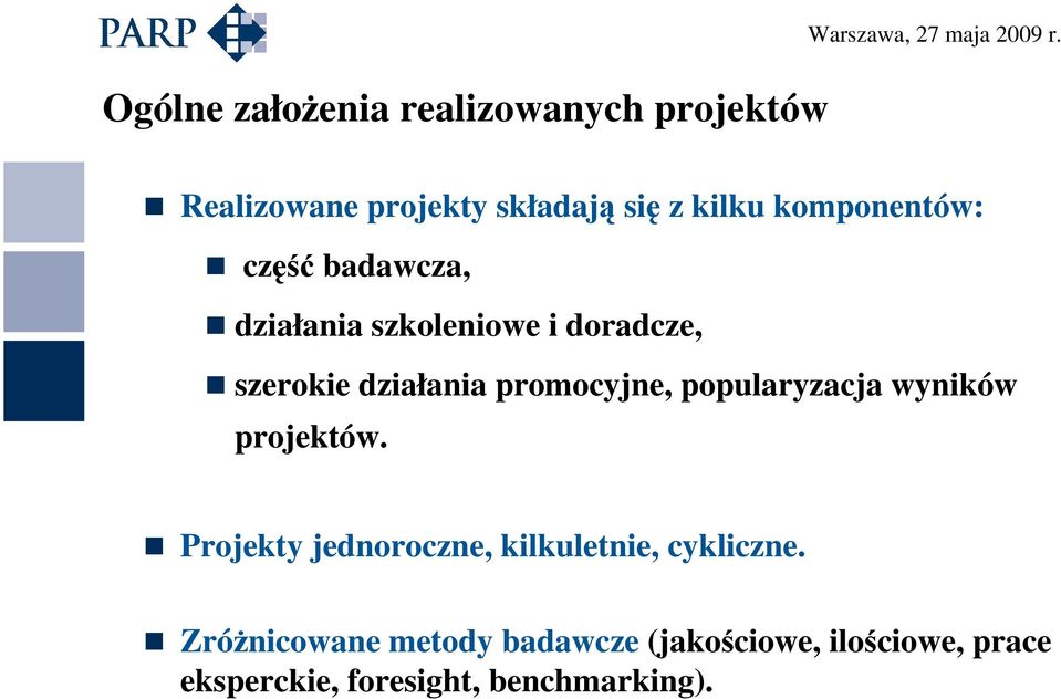 doradcze, szerokie działania promocyjne, popularyzacja wyników projektów.