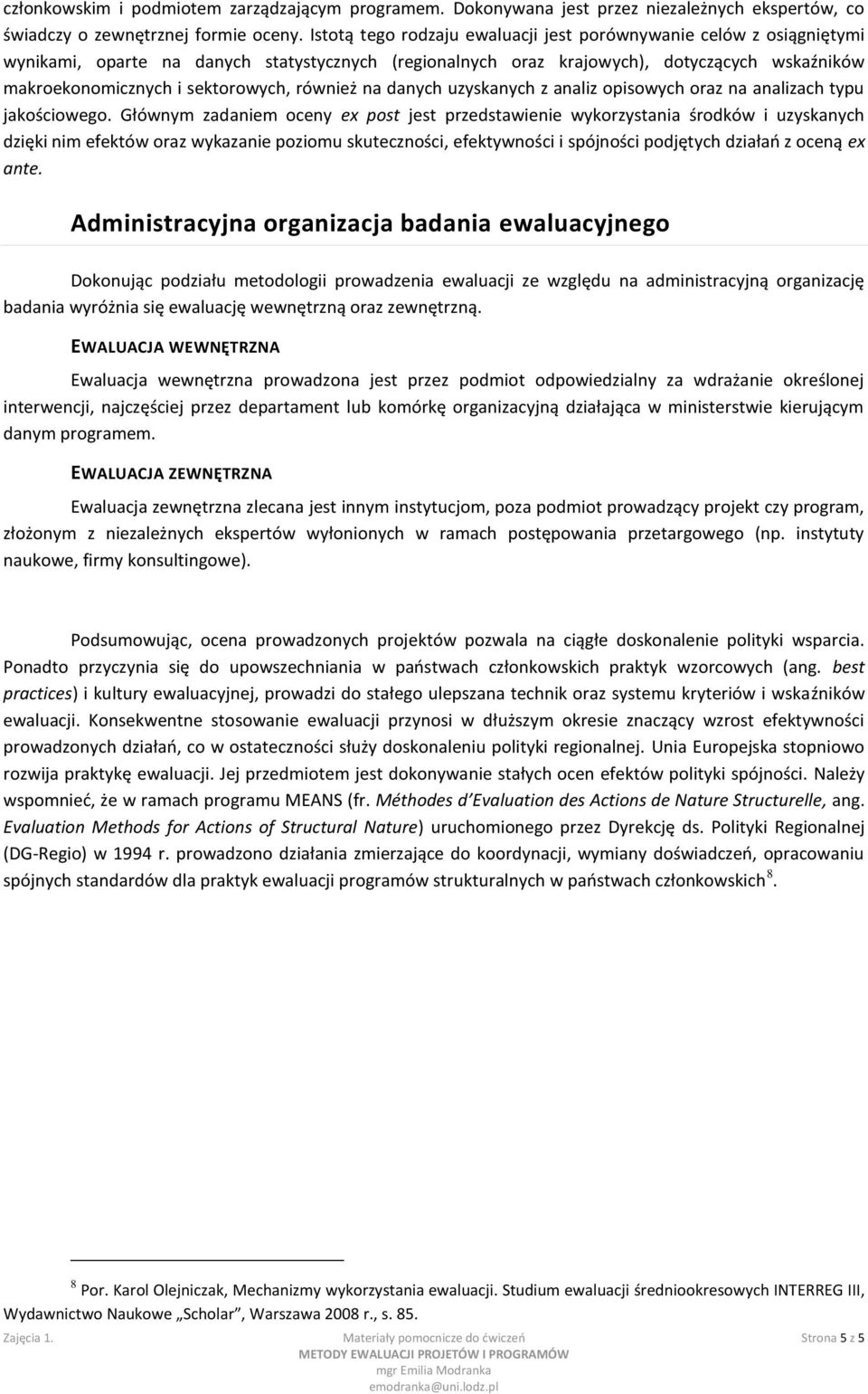 również na danych uzyskanych z analiz opisowych oraz na analizach typu jakościowego.