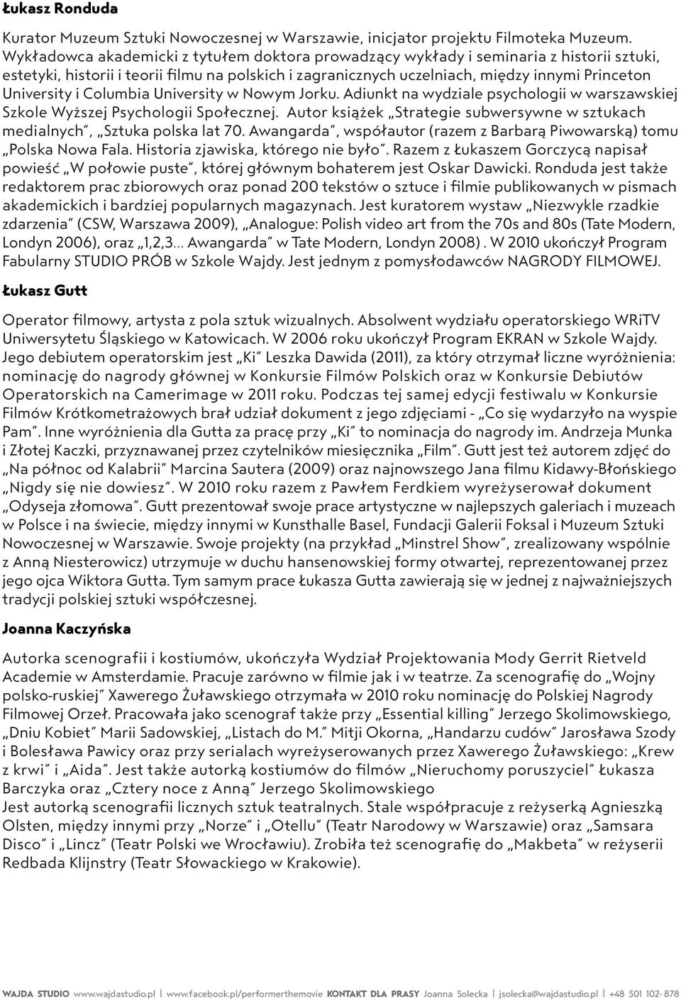 i Columbia University w Nowym Jorku. Adiunkt na wydziale psychologii w warszawskiej Szkole Wyższej Psychologii Społecznej.