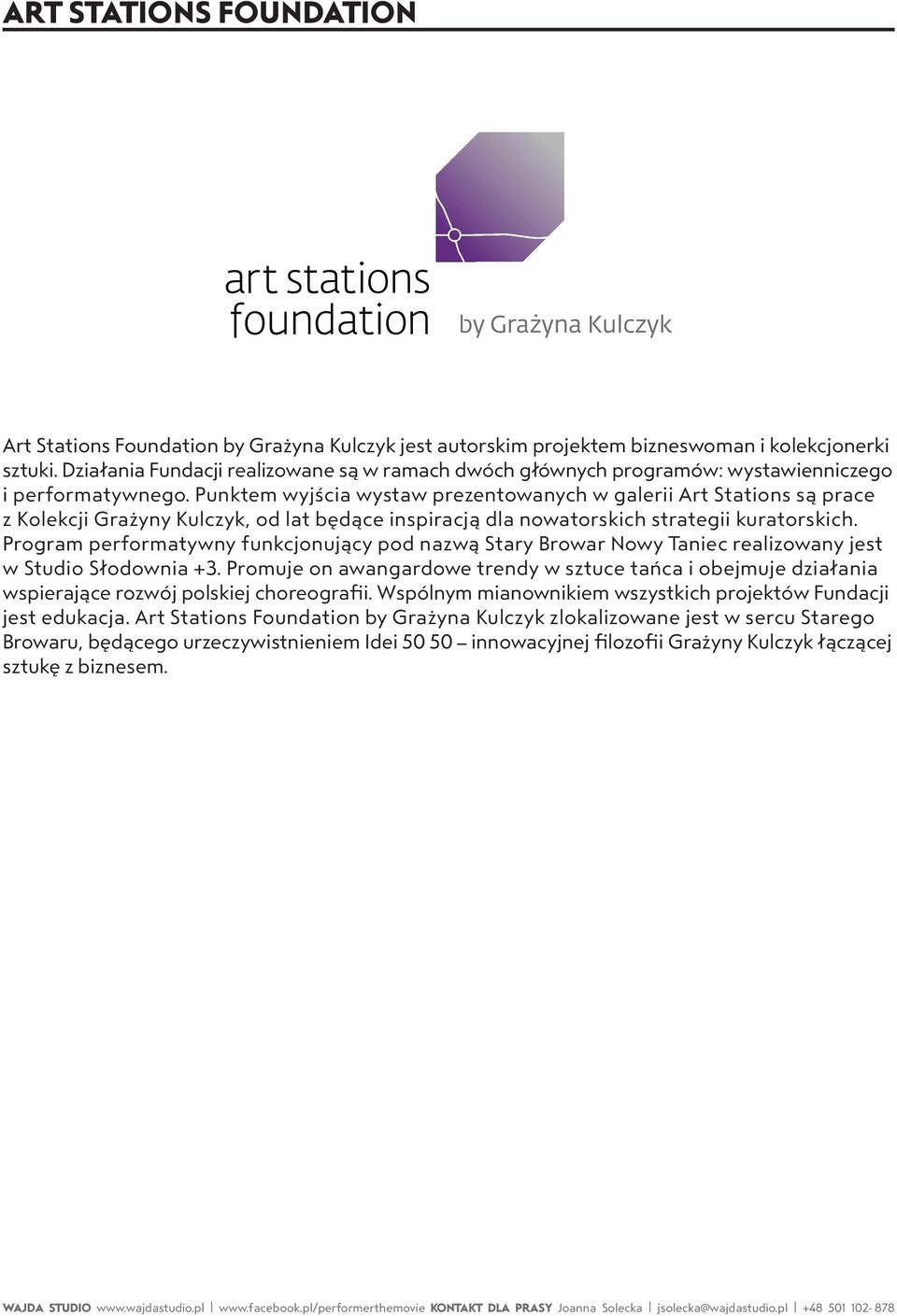 Punktem wyjścia wystaw prezentowanych w galerii Art Stations są prace z Kolekcji Grażyny Kulczyk, od lat będące inspiracją dla nowatorskich strategii kuratorskich.