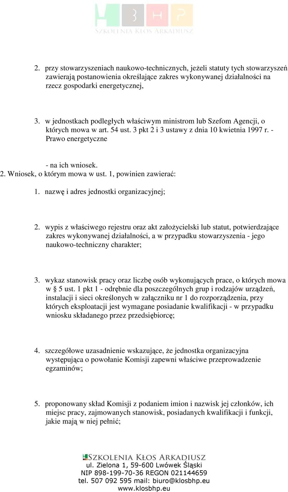 1, powinien zawierać: 1. nazwę i adres jednostki organizacyjnej; 2.