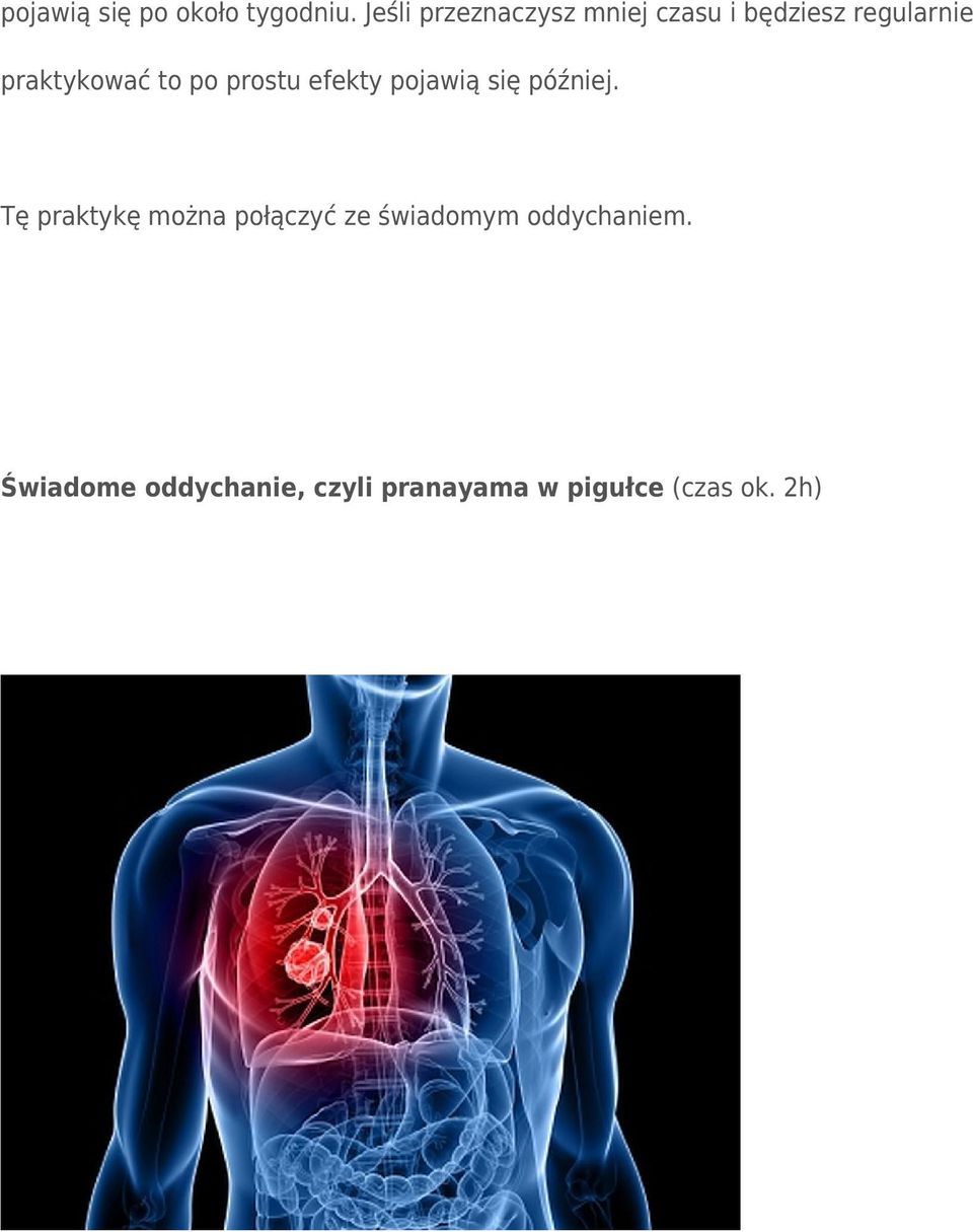 praktykować to po prostu efekty pojawią się później.