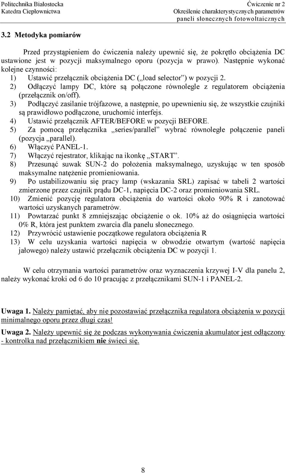 2) Odłączyć lampy DC, które są połączone równolegle z regulatorem obciążenia (przełącznik on/off).