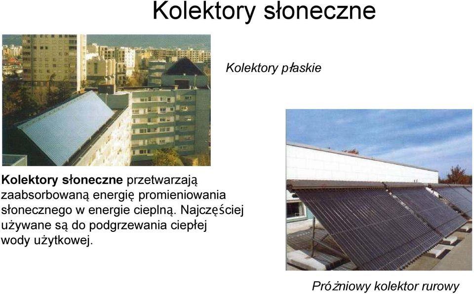 promieniowania słonecznego w energie cieplną.