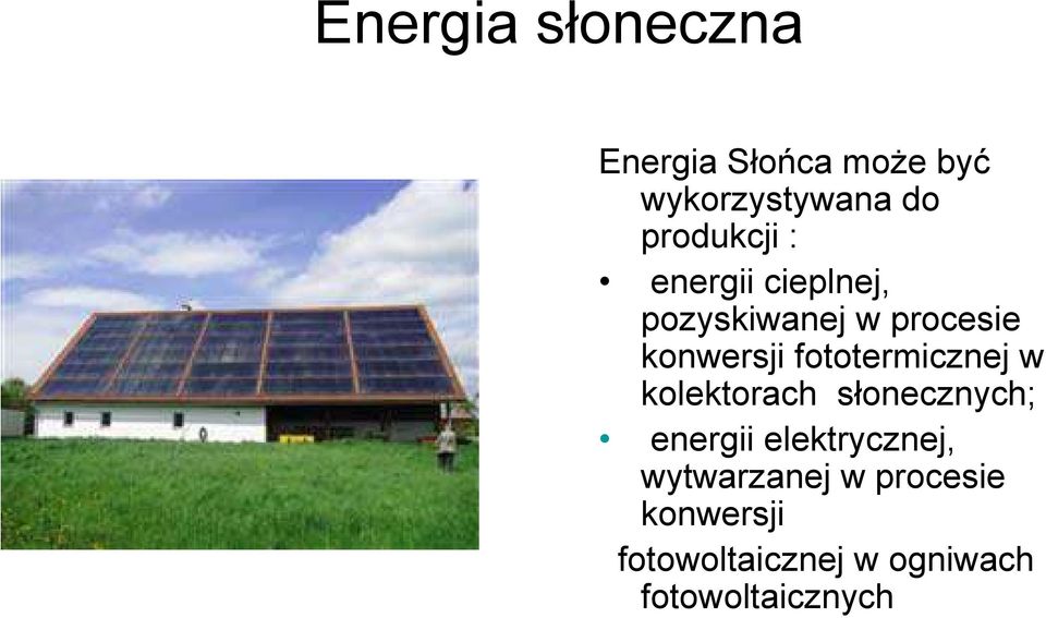 fototermicznej w kolektorach słonecznych; energii elektrycznej,