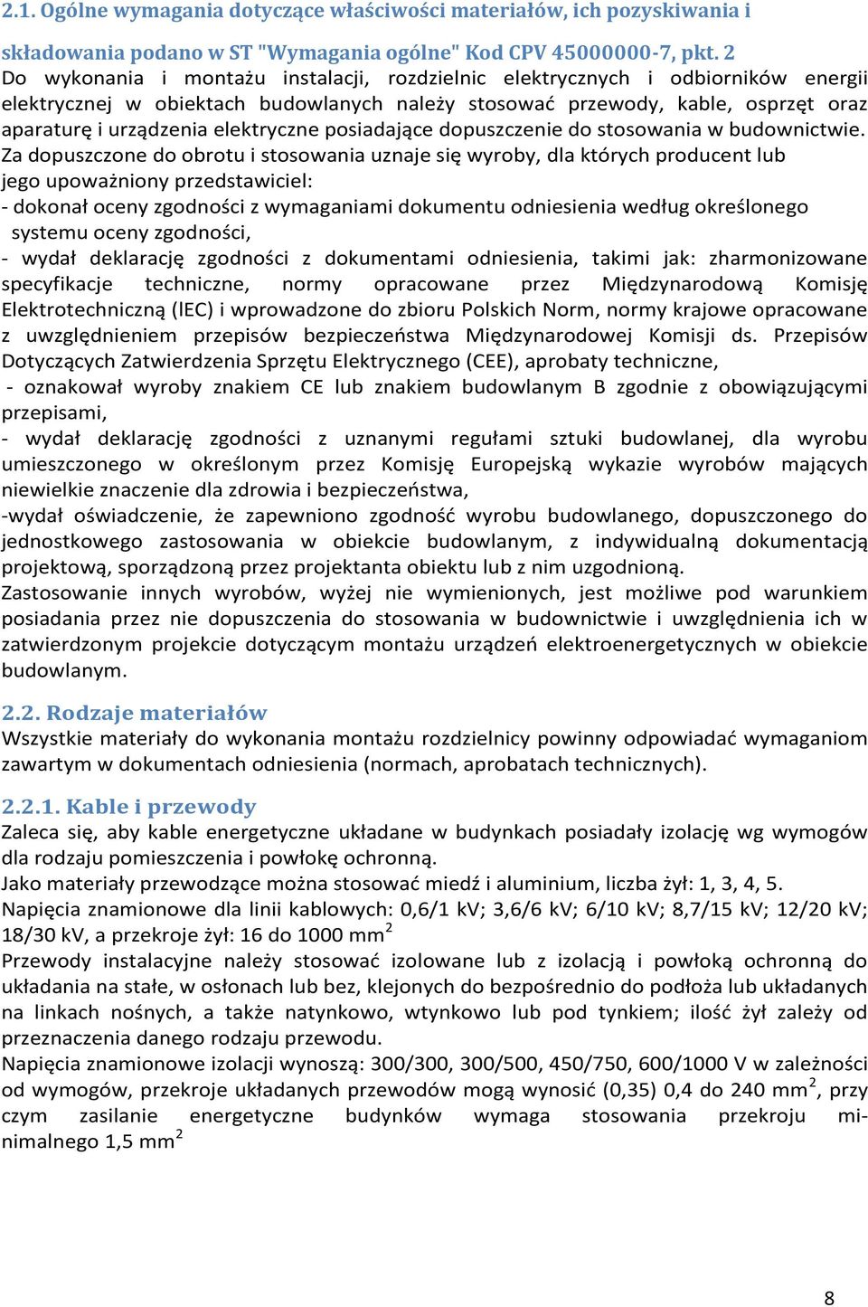 elektryczne posiadające dopuszczenie do stosowania w budownictwie.
